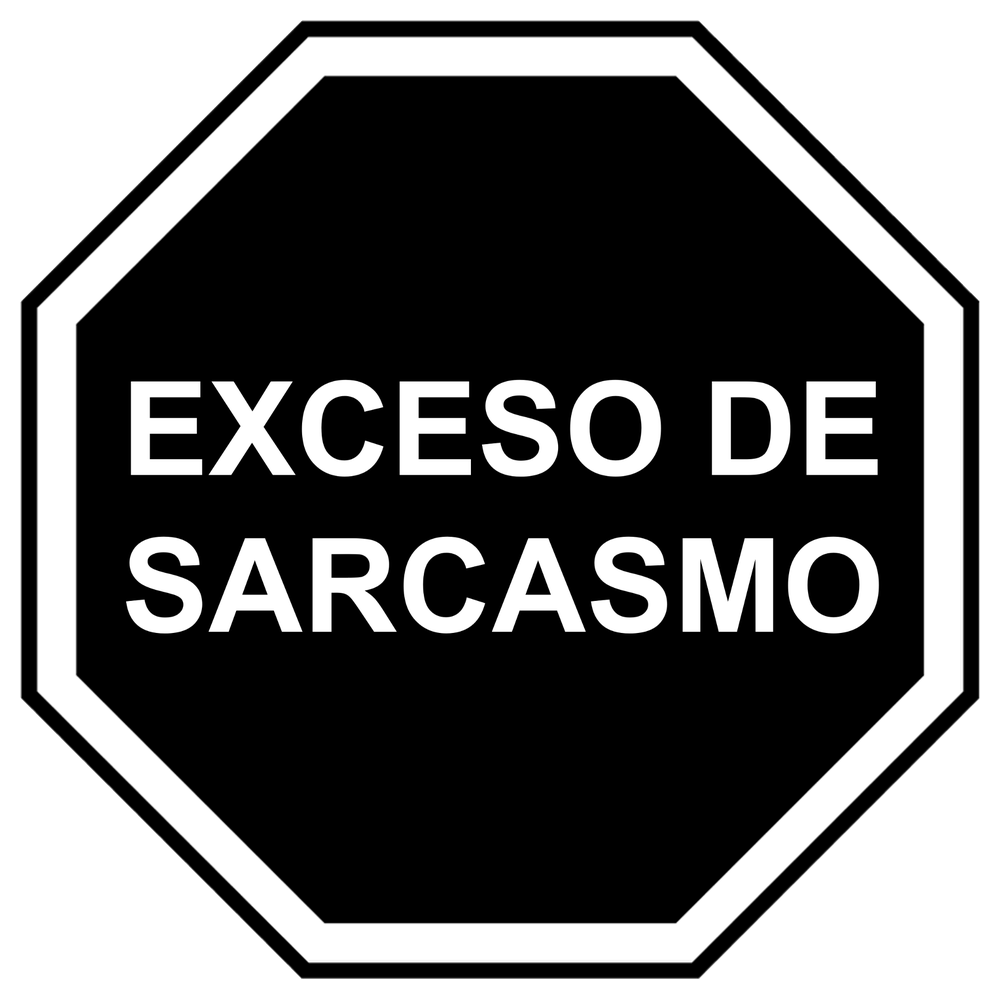 Advertencia de contenido: exceso de sarcasmo